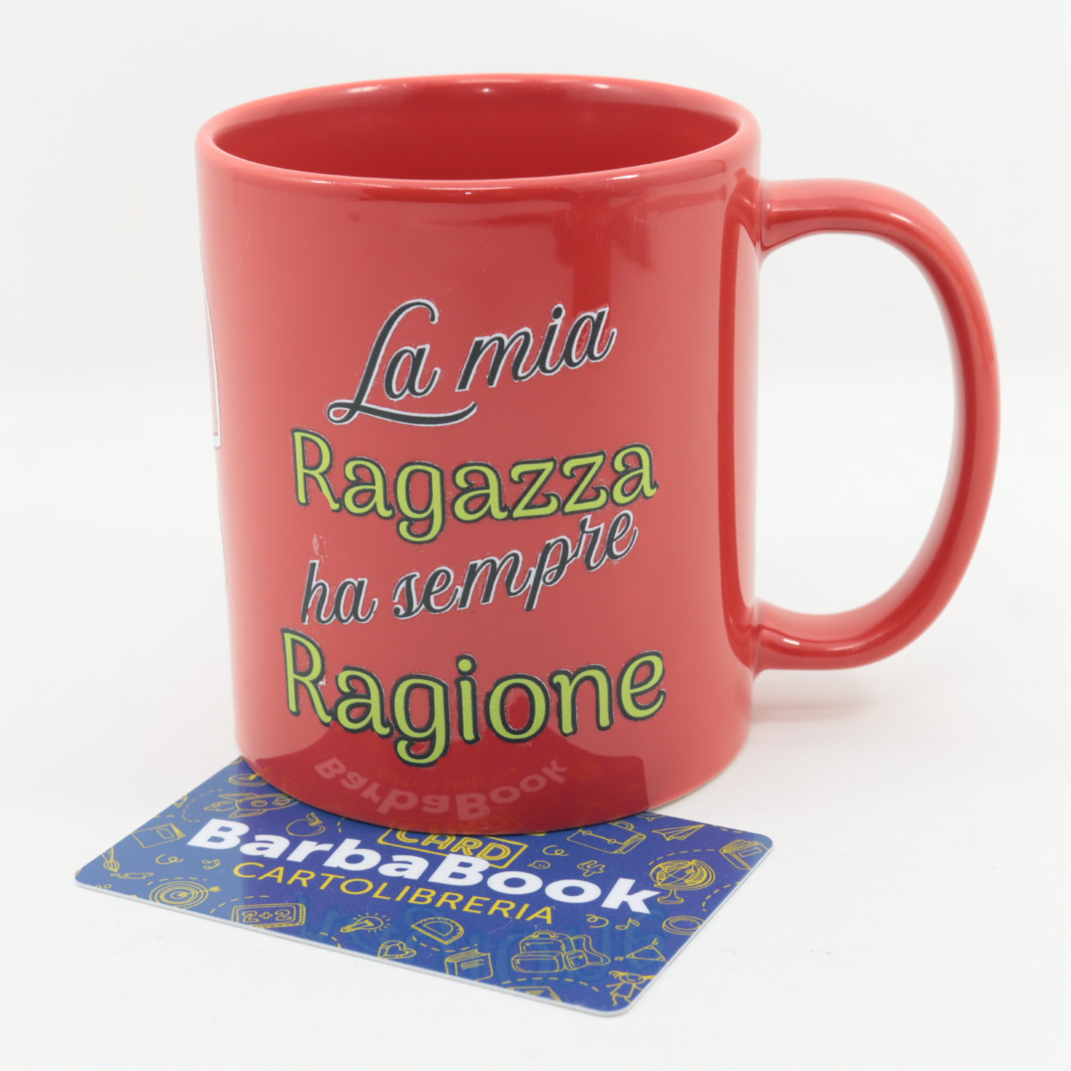 TAZZA MUG CERAMICA ROSSA 11 OZ ART. 622-OKI LA MIA RAGAZZA HA SEMPRE RAGIONE