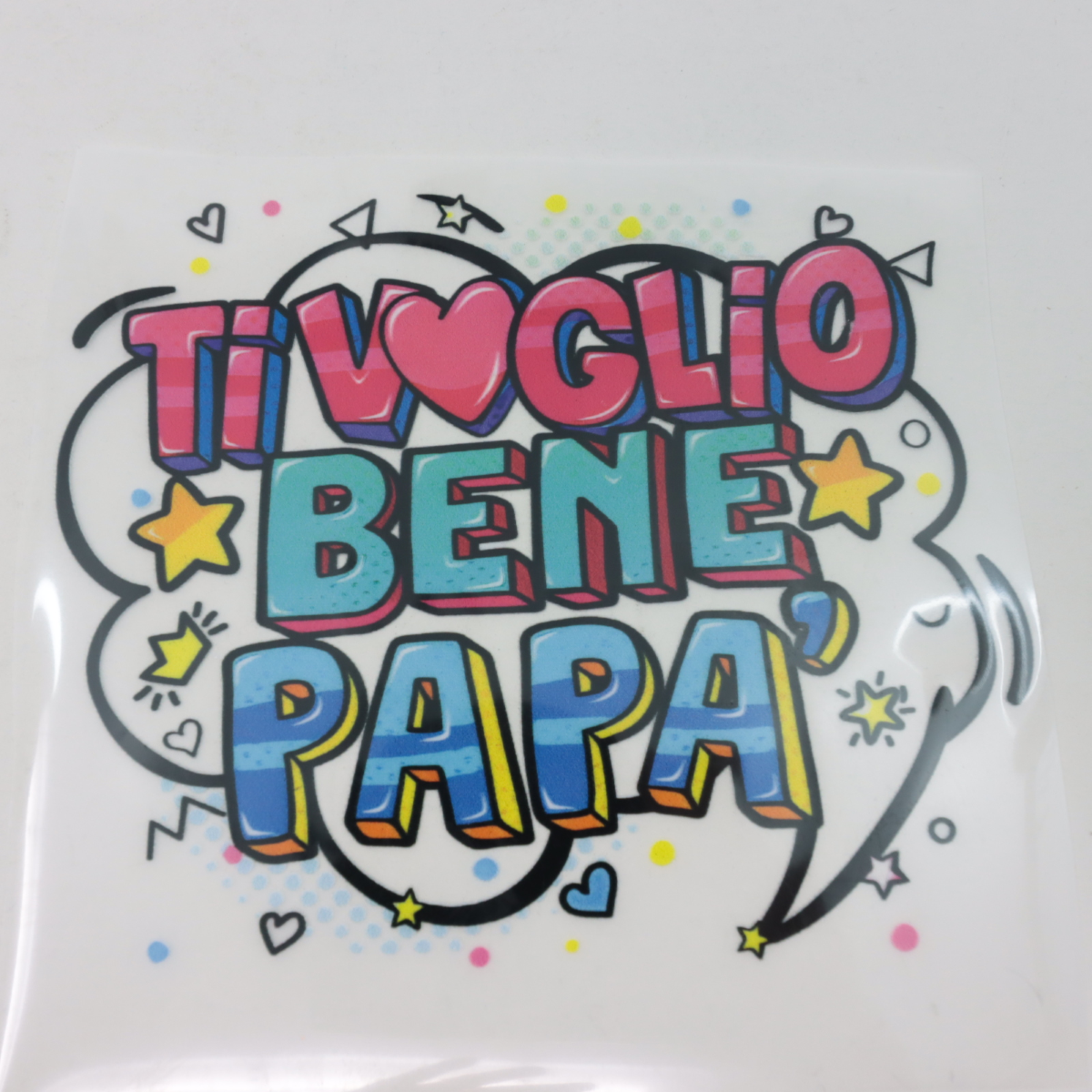 STICKERS ADESIVO DTF TERMOTRASFERIBILE PER STOFFA MM. 160 X 140 TI VOGLIO BENE PAPA'